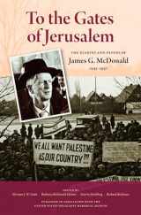 9780253015099-025301509X-To the Gates of Jerusalem: The Diaries and Papers of James G. McDonald, 1945-1947