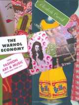 9780691128375-0691128375-The Warhol Economy: How Fashion, Art, and Music Drive New York City