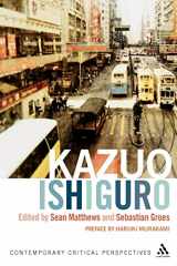 9780826497246-0826497241-Kazuo Ishiguro: Contemporary Critical Perspectives