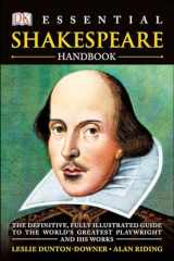 9781465402264-1465402268-Essential Shakespeare Handbook: The Definitive, Fully Illustrated Guide to the World's Greatest Playwright and H