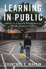 9780316428279-0316428272-Learning in Public: Lessons for a Racially Divided America from My Daughter's School