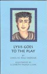 9780966706741-0966706749-Lysis Goes to the Play