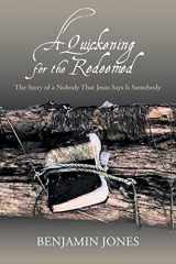 9781638852988-1638852987-A Quickening for the Redeemed: The Story of a Nobody That Jesus Says Is Somebody