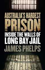 9780857983329-0857983326-Australia's Hardest Prison: Inside the Walls of Long Bay Jail