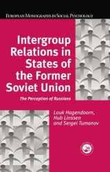 9781138883154-1138883158-Intergroup Relations in States of the Former Soviet Union: The Perception of Russians (European Monographs in Social Psychology)