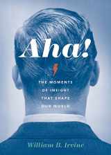 9780199338870-0199338876-Aha!: The Moments of Insight that Shape Our World