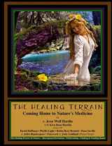 9781500846060-1500846066-The Healing Terrain: Coming Home To Nature's Medicine
