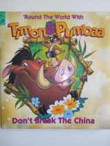 9781570822681-1570822689-Don't Break the China/'Round the World With Timon & Pumbaa (Puffy Cover Storybook)