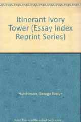 9780836917123-083691712X-Itinerant Ivory Tower (Essay Index Reprint Series)