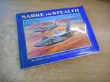 9781899808953-1899808957-Sabre to Stealth: Fifty Years of the United States Air Force 1947-1997