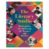 9780325120058-0325120056-The Literacy Studio: Redesigning the Workshop for Readers and Writers