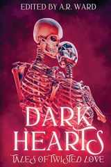9781838391522-1838391525-Dark Hearts: Tales of Twisted Love