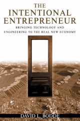 9780765614155-0765614154-The Intentional Entrepreneur: Bringing Technology and Engineering to the Real New Economy