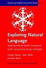 9781588112712-1588112713-Exploring Natural Language: Working with the British Component of the International Corpus of English (Varieties of English Around the World)