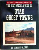 9780914740308-091474030X-The Historical Guide to Utah Ghost Towns