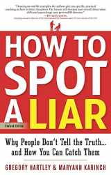 9781601632203-1601632207-How to Spot a Liar, Revised Edition: Why People Don't Tell the Truth...and How You Can Catch Them
