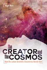 9781886653146-1886653143-The Creator and the Cosmos: How the Latest Scientific Discoveries Reveal God