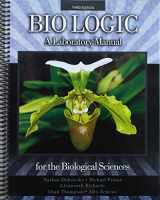 9781524961602-1524961604-Bio Logic: A Laboratory Manual for the Biological Sciences