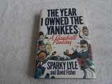 9780553057508-0553057502-The Year I Owned the Yankees: A Baseball Fantasy