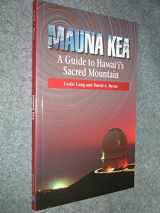 9780975374054-0975374052-Mauna Kea, A Guide To Hawaii's Sacred Mountain