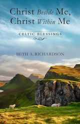9780835815239-0835815234-Christ Beside Me, Christ Within Me: Celtic Blessings
