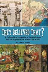 9781440878473-1440878471-They Believed That?: A Cultural Encyclopedia of Superstitions and the Supernatural around the World