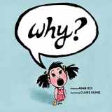 9781452168630-1452168636-Why?: (Funny Children s Books, Preschool Books, Early Elementary School Stories)