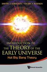 9789814322249-9814322245-INTRODUCTION TO THE THEORY OF THE EARLY UNIVERSE: HOT BIG BANG THEORY