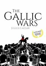 9781987524956-1987524950-The Gallic Wars (Latin and English): De Bello Gallico