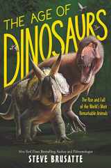 9780062930170-0062930176-The Age of Dinosaurs: The Rise and Fall of the World’s Most Remarkable Animals