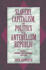 9780521479943-0521479940-Slavery, Capitalism, and Politics in the Antebellum Republic: Volume 1, Commerce and Compromise, 1820–1850