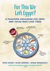 9781250110213-1250110211-For This We Left Egypt?: A Passover Haggadah for Jews and Those Who Love Them