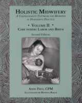 9781891145674-1891145673-Holistic Midwifery: A Comprehensive Textbook for Midwives in Homebirth Practice, Vol. 2: Care of the Mother and Baby from the Onset of Labor Through the First Hours After Birth