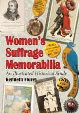 9780786472932-0786472936-Women's Suffrage Memorabilia: An Illustrated Historical Study