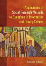 9781591585039-1591585031-Applications of Social Research Methods to Questions in Information and Library Science