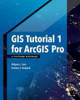 9781589484665-1589484665-GIS Tutorial 1 for ArcGIS Pro: A Platform Workbook (GIS Tutorials)
