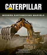 9780760344088-0760344086-Caterpillar: Modern Earthmoving Marvels