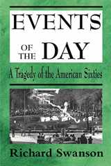 9780595010707-0595010709-Events of the Day: A Tragedy of the American Sixties