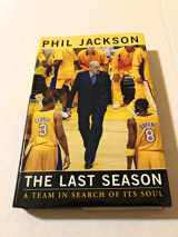 9781594200359-1594200351-The Last Season: A Team In Search of Its Soul