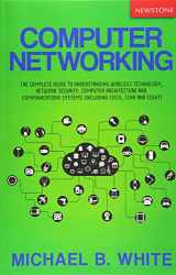 9781727672916-1727672917-Computer Networking: The Complete Guide to Understanding Wireless Technology, Network Security, Computer Architecture and Communications Systems (Including Cisco, CCNA and CCENT)