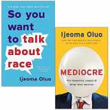 9789124125578-9124125571-Ijeoma Oluo 2 Books Collection Set (So You Want to Talk About Race & Mediocre The Dangerous Legacy of White Male Power)