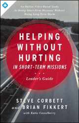 9780802412294-0802412297-Helping Without Hurting in Short-Term Missions Leader's Guide: Leader's Guide