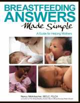 9780984503902-0984503900-Breastfeeding Answers Made Simple: A Guide for Helping Mothers