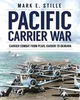 9781472826336-1472826337-Pacific Carrier War: Carrier Combat from Pearl Harbor to Okinawa