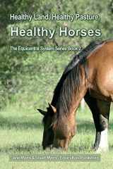 9780994156167-0994156162-Healthy Land, Healthy Pasture, Healthy Horses (black and white edition): The Equicentral System Series Book 2 (Volume 2)
