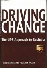 9781401302887-1401302882-Driving Change: The UPS Approach to Business