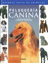 9788430555475-8430555471-Peluquería canina. Guía completa para el cuidado, aseo y peinado de 170 razas de perros (Spanish Edition)