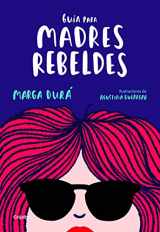 9788416895717-8416895716-Guía para madres rebeldes / A Guide for Rebellious Mothers (Spanish Edition)