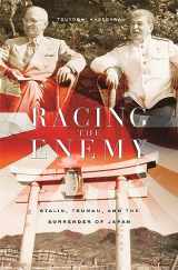 9780674022416-0674022416-Racing the Enemy: Stalin, Truman, and the Surrender of Japan