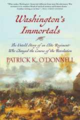 9780802126368-0802126367-Washington's Immortals: The Untold Story of an Elite Regiment Who Changed the Course of the Revolution